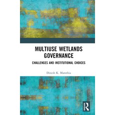 (英文圖書) Multiuse Wetlands Governance: Challenges and Institutional Choices 精裝版, Routledge Chapman & Hall, 英文