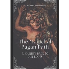 (英文圖書) The Magickal Pagan Path: A Journey Back To Our Roots 平裝版, Independently Published, 英文