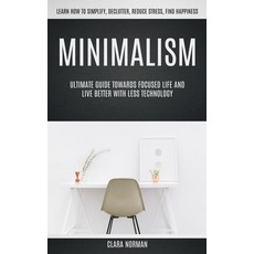 (英文圖書) Minimalism: Ultimate Guide Towards Focused Life And Live Better With Less Technology (Learn H... 平裝版, Elena Holly, 英文