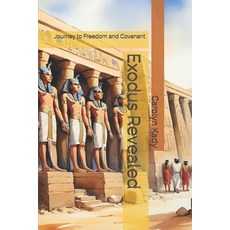 (英文圖書) Exodus Revealed: Journey to Freedom and Covenant 平裝版, Independently Published, 英文