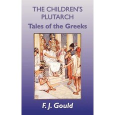 (英文圖書)The Children's Plutarch: Tales of the Greeks 精裝版, Benediction Classics, 英文