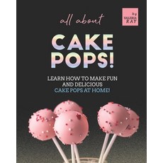 (英文圖書) All About Cake Pops!: Learn How to Make Fun and Delicious Cake Pops at Home! 平裝版, Independently Published, 英文