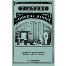 (英文圖書) Recipes for Making Summer Drinks and Soft Drinks 平裝版, Ghose Press, 英文