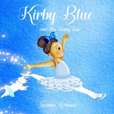 Kirby Blue: and Her Twirly Tutu 平裝版, Rothmaneditions, 英文