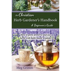 (英文圖書) The Christian Herb Gardener's Handbook: A Beginner's Guide 平裝版, Story Spinner Press, LLC, 英文