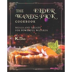 (英文圖書) The Elder Wand's Pick Cookbook: Meals and Treats for Powerful Wizards 平裝版, Independently Published, 英文