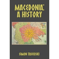 (英文圖書) Macedonia: A History 平裝版, Simon Tasievski, 英文