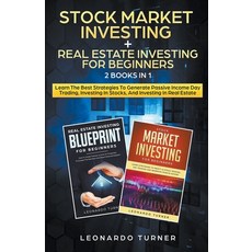Stock Market Investing + Real Estate Investing For Beginners 2 Books in 1 Learn The Best Strategies ... 平裝版, Leonardo Turner, 英文