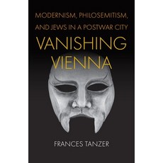 (英文圖書) Vanishing Vienna: Modernism Philosemitism and Jews in a Postwar City 精裝版, University of Pennsylvania ..., 英文