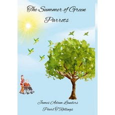 (英文圖書) The Summer of Green Parrots 精裝版, Lulu.com, 英文