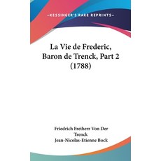 (英文圖書) La Vie de Frederic Baron de Trenck Part 2 (1788) 精裝版, Kessinger Publishing, 英文