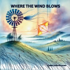 (英文圖書)Where The Wind Blows 平裝版, Independently Published, 英文