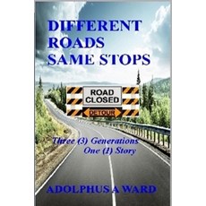 (英文圖書)Different Roads Same Stops: Three (3) Generations One (1) Story 平裝版, Adolphus a Ward, 英文