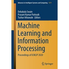 Machine Learning and Information Processing: Proceedings of Icmlip 2020 平裝版, Springer, 英文