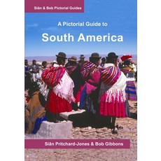 South America: A Pictorial Guide: Colombia Venezuela Brazil Uruguay Paraguay Argentina Chile ... 平裝版, Independently Published, 英文