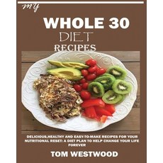 (英文圖書) My Whole 30 Diet Recipes: Delicious Healthy and easy-to-cook recipes for your... 平裝版, Jossy, 英文