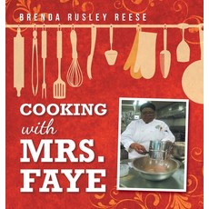 Cooking with Mrs. Faye 精裝版, Authorhouse, 英文