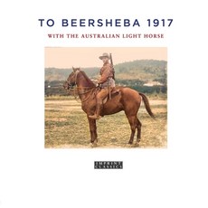 (英文圖書) To Beersheba 1917: With the Australian Light Horse 平裝版, ETT Imprint, 英文