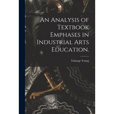 (英文圖書) An Analysis of Textbook Emphases in Industrial Arts Education. 平裝版, Hassell Street Press, 英文