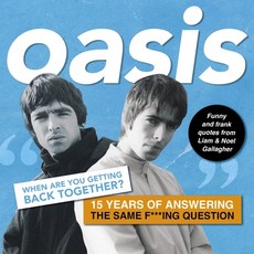 (英文圖書) Oasis: When Are You Getting Back Together?: Funny and Frank Quotes from Liam &... 精裝版, Sirius Entertainment, 英文