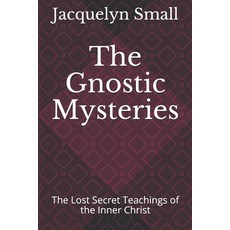(英文圖書) The Gnostic Mysteries: The Lost Secrets of the Inner Christ 平裝版, Independently Published, 英文