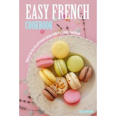 (英文圖書) Easy French Cookbook: Unlock the Secrets of French Cuisine with this Simple Cookbook 平裝版, Independently Published, 英文