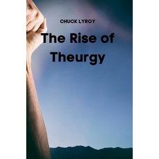 (英文圖書) The Rise of Theurgy 平裝版, Chuck Lyroy, 英文