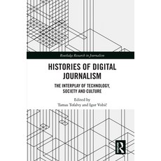 (英文圖書) Histories of Digital Journalism: The Interplay of Technology Society and Culture 精裝版, Routledge, 英文