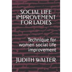 (英文圖書) Social Life Improvement for Ladies: Technique for women social life improvement 平裝版, Independently Published, 英文