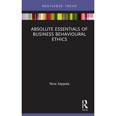 Absolute Essentials of Business Behavioural Ethics 精裝版, Routledge, 英文