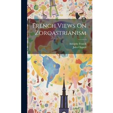 (英文圖書) French Views On Zoroastrianism 精裝版, Legare Street Press, 英文