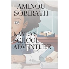(英文圖書) Kayla's school adventure 平裝版, Independently Published, 英文
