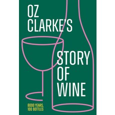 (英文圖書) Oz Clarke's Story of Wine: 8000 Years 100 Bottles 精裝版, Pavilion Books, 英文