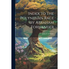 (英文圖書) Index to The Polynesian Race by Abraham Fornander 平裝版, Legare Street Press, 英文