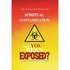 (英文圖書) Spiritual Contamination Have You Been Exposed? 平裝版, Bookpatch LLC, 英文