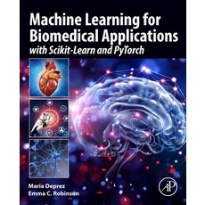(英文圖書) Machine Learning for Biomedical Applications: With Scikit-Learn and Pytorch 平裝版, Academic Press, 英文