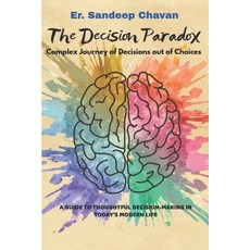 (英文圖書) The Decision Paradox: COMPLEX JOURNEY OF DECISIONS OUT OF CHOICES: A Guide To T... 平裝版, Independently Published, 英文