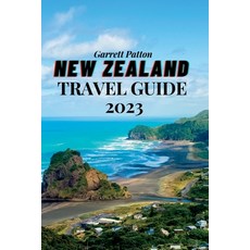 (英文圖書) New Zealand Travel Guide 2023: A Guide to Exploring the Land of the Long White Cloud 平裝版, Independently Published, 英文