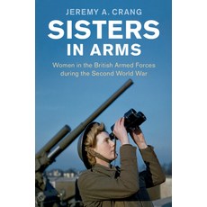 (英文圖書) Sisters in Arms: Women in the British Armed Forces During the Second World War 平裝版, Cambridge University Press, 英文