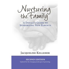 Nurturing the Family: A Doula's Guide to Supporting New Parents 平裝版, Praeclarus Press, 英文