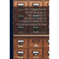 (英文圖書) Spis Telefonow Krakowskiego Kieleckiego I Rzeszowskiego Okregu Poczty I Telekomunikacji 1954 平裝版, Hassell Street Press, 英文