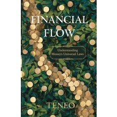 (英文圖書) Financial Flow: Understanding Money's Universal Laws 平裝版, Independently Published, 英文