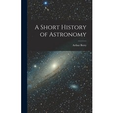 (英文圖書) A Short History of Astronomy 精裝版, Legare Street Press, 英文