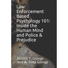 (英文圖書) Law Enforcement Based Psychology 101: Inside the Human Mind and Police & Prejudice 平裝版, Independently Published, 英文