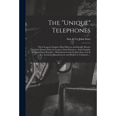 (英文圖書) The Unique Telephones [microform]: the Cheapest Simplest Most Efficient and Durable Electri... 平裝版, Legare Street Press, 英文