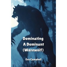 (英文圖書) Dominating A Dominant (Warewolf) 平裝版, Eva Campbell, 英文