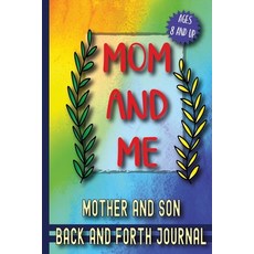 Mom and Me: Mother and Son Back and Forth Journal 平裝版, Skribent, 英文
