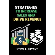 (英文圖書) Strategies to Increase Sales and Drive Revenue 平裝版, Independently Published, 英文