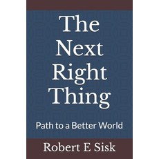 (英文圖書) The Next Right Thing: Path to a Better World 平裝版, Independently Published, 英文