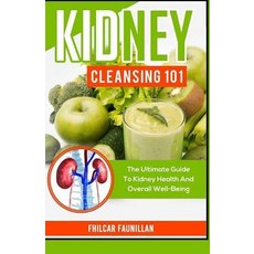 (英文圖書) Kidney Cleansing 101: The Ultimate Guide To Kidney Health And Overall Well-Being 平裝版, Createspace Independent Pub..., 英文